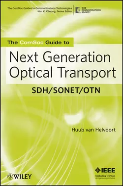 The ComSoc Guide to Next Generation Optical Transport. SDH SONET OTN Huub Helvoort