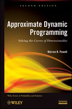 Approximate Dynamic Programming. Solving the Curses of Dimensionality Warren Powell