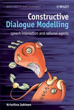 Constructive Dialogue Modelling. Speech Interaction and Rational Agents Kristiina Jokinen