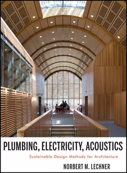 Plumbing, Electricity, Acoustics. Sustainable Design Methods for Architecture, Norbert Lechner