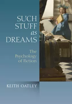 Such Stuff as Dreams. The Psychology of Fiction, Keith Oatley