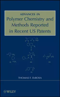 Advances in Polymer Chemistry and Methods Reported in Recent US Patents, Thomas DeRosa