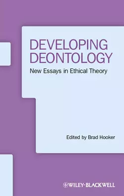 Developing Deontology. New Essays in Ethical Theory, Brad Hooker