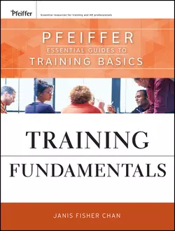 Training Fundamentals. Pfeiffer Essential Guides to Training Basics, Janis Chan