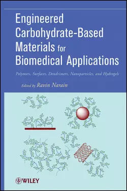 Engineered Carbohydrate-Based Materials for Biomedical Applications. Polymers, Surfaces, Dendrimers, Nanoparticles, and Hydrogels, Ravin Narain