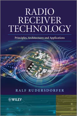 Radio Receiver Technology. Principles, Architectures and Applications, Ralf Rudersdorfer