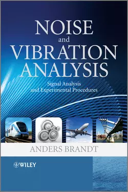 Noise and Vibration Analysis. Signal Analysis and Experimental Procedures, Anders Brandt