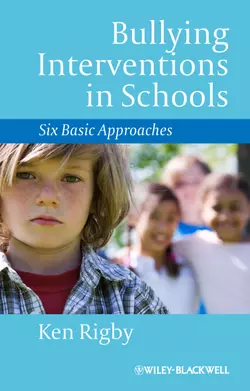 Bullying Interventions in Schools. Six Basic Approaches, Ken Rigby