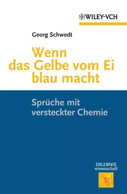 Wenn das Gelbe vom Ei blau macht. Spruche mit versteckter Chemie, Georg Schwedt