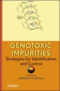 Genotoxic Impurities. Strategies for Identification and Control, Andrew Teasdale