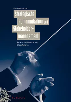 Strategische Kommunikation und Stakeholdermanagement. Struktur, Implementierung, Erfolgsfaktoren, Klaus Oestreicher