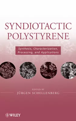 Syndiotactic Polystyrene. Synthesis, Characterization, Processing, and Applications, Jürgen Schellenberg