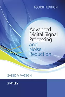 Advanced Digital Signal Processing and Noise Reduction, Saeed Vaseghi