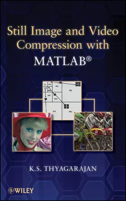 Still Image and Video Compression with MATLAB K. Thyagarajan