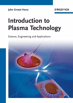 Introduction to Plasma Technology. Science, Engineering, and Applications, John Harry