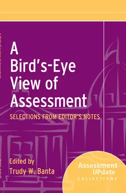 A Bird′s-Eye View of Assessment. Selections from Editor′s Notes, Trudy Banta