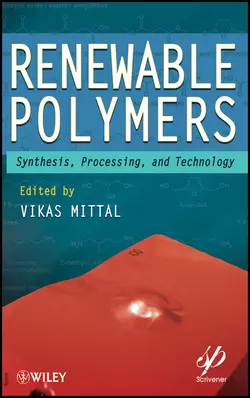 Renewable Polymers. Synthesis  Processing  and Technology Vikas Mittal