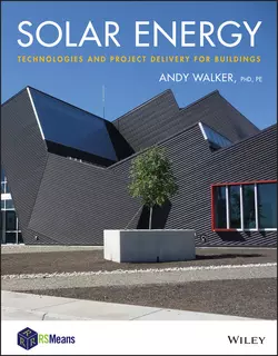 Solar Energy. Technologies and Project Delivery for Buildings, Andy Walker