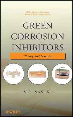 Green Corrosion Inhibitors. Theory and Practice, V. Sastri