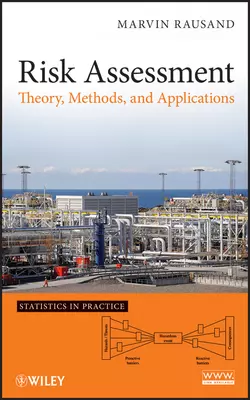 Risk Assessment. Theory, Methods, and Applications, Marvin Rausand