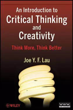 An Introduction to Critical Thinking and Creativity. Think More, Think Better, J. Y. F. Lau