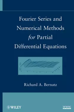 Fourier Series and Numerical Methods for Partial Differential Equations, Richard Bernatz