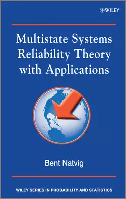 Multistate Systems Reliability Theory with Applications, Bent Natvig