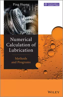 Numerical Calculation of Lubrication. Methods and Programs Ping Huang