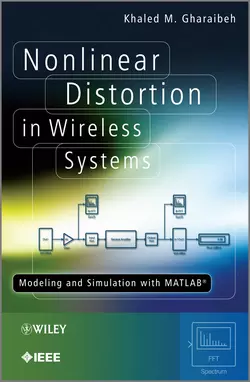 Nonlinear Distortion in Wireless Systems. Modeling and Simulation with MATLAB, Khaled Gharaibeh