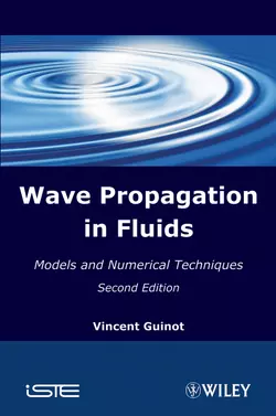 Wave Propagation in Fluids. Models and Numerical Techniques, Vincent Guinot