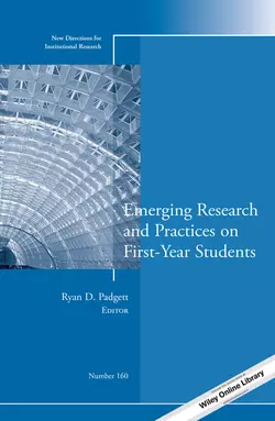 Emerging Research and Practices on First-Year Students. New Directions for Institutional Research, Number 160, Ryan Padgett