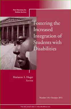 Fostering the Increased Integration of Students with Disabilities. New Directions for Student Services, Number 134, Marianne Huger