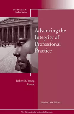 Advancing the Integrity of Professional Practice. New Directions for Student Services, Number 135, Robert Young