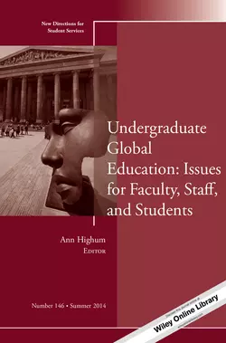 Undergraduate Global Education: Issues for Faculty, Staff, and Students. New Directions for Student Services, Number 146, Ann Highum