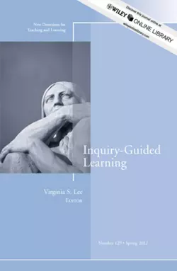 Inquiry-Guided Learning. New Directions for Teaching and Learning, Number 129, Virginia Lee