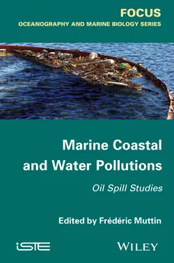 Marine Coastal and Water Pollutions. Oil Spill Studies, Frédéric Muttin