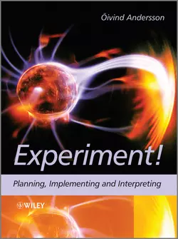 Experiment!. Planning, Implementing and Interpreting, Oivind Andersson