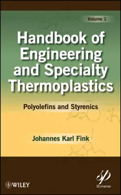 Handbook of Engineering and Specialty Thermoplastics, Volume 1. Polyolefins and Styrenics, Johannes Fink