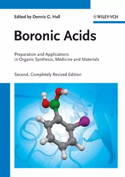 Boronic Acids. Preparation and Applications in Organic Synthesis, Medicine and Materials, Dennis Hall