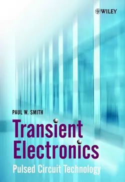 Transient Electronics. Pulsed Circuit Technology, Paul Smith