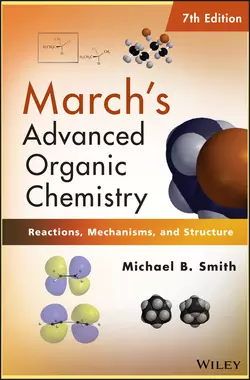 March′s Advanced Organic Chemistry. Reactions, Mechanisms, and Structure, Michael B. Smith