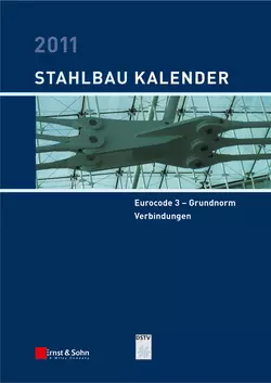 Stahlbau-Kalender 2011. Schwerpunkte: Eurocode 3 - Grundnorm  Verbindungen Ulrike Kuhlmann