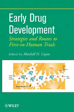 Early Drug Development. Strategies and Routes to First-in-Human Trials, Mitchell Cayen