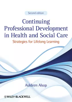 Continuing Professional Development in Health and Social Care. Strategies for Lifelong Learning, Auldeen Alsop