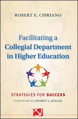 Facilitating a Collegial Department in Higher Education. Strategies for Success, Robert Cipriano