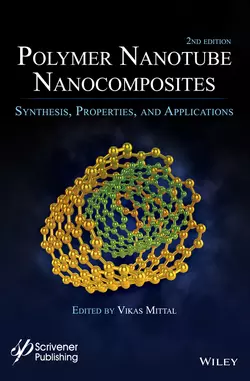 Polymer Nanotubes Nanocomposites. Synthesis, Properties and Applications, Vikas Mittal