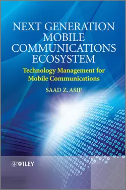 Next Generation Mobile Communications Ecosystem. Technology Management for Mobile Communications, Saad Asif