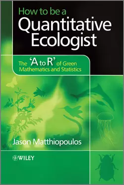 How to be a Quantitative Ecologist. The ′A to R′ of Green Mathematics and Statistics Jason Matthiopoulos