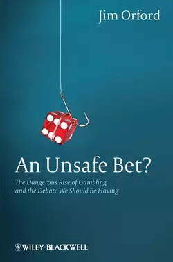 An Unsafe Bet? The Dangerous Rise of Gambling and the Debate We Should Be Having, Jim Orford