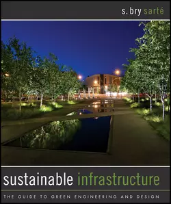 Sustainable Infrastructure. The Guide to Green Engineering and Design, S. Sarte